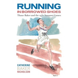 Running in Borrowed Shoes - by  Catherine Baker Nicholson (Paperback) - 1 of 1