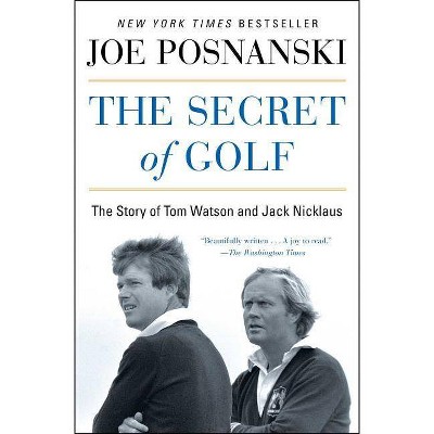  The Secret of Golf - by  Joe Posnanski (Paperback) 