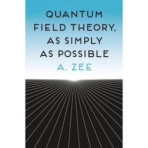 Quantum Field Theory, as Simply as Possible - by Anthony Zee - 1 of 1