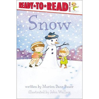 Snow - (Weather Ready-To-Reads) by  Marion Dane Bauer (Paperback)