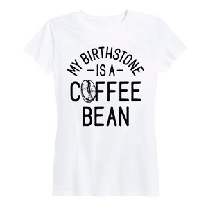 Women's - Instant Message - My Birthstone is a Coffee Bean Short Sleeve Graphic T-Shirt - 1 of 4