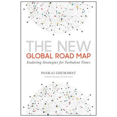 The New Global Road Map - by  Pankaj Ghemawat (Hardcover)