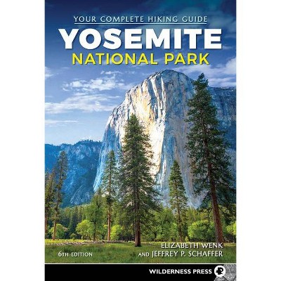 Yosemite National Park - 6th Edition by  Elizabeth Wenk (Paperback)