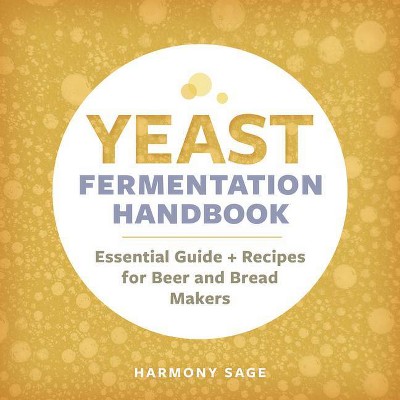 Yeast Fermentation Handbook - by  Harmony Sage (Paperback)