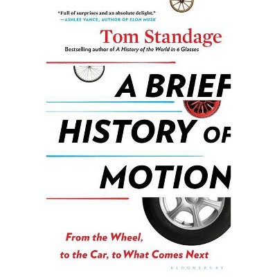 A Brief History of Motion - by  Tom Standage (Paperback)