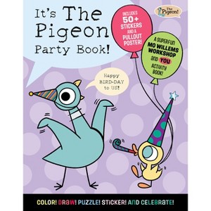 It's the Pigeon Party Book! - by  Mo Willems Workshop (Paperback) - 1 of 1