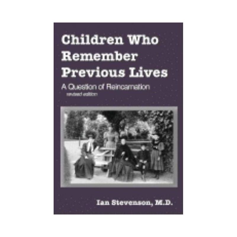 Children Who Remember Previous Lives - by  Ian Stevenson (Paperback), 1 of 2