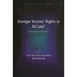 Stronger Victims' Rights in EU Law? - (Hart Studies in European Criminal Law) by  Julia Burchett (Hardcover) - 1 of 1