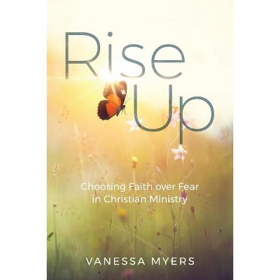 Rise Up - by  Vanessa Myers (Paperback)