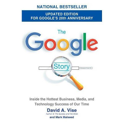 The Google Story (2018 Updated Edition) - by  David A Vise & Mark Malseed (Paperback)