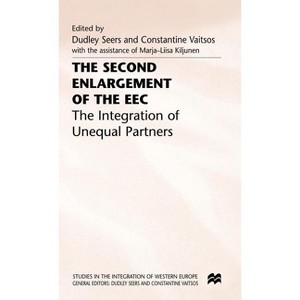 The Second Enlargement of the EEC - (Studies in the Integration of Western Europe) by  Dudley Seers & Constantine Vaitsos (Hardcover) - 1 of 1