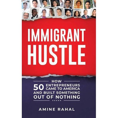 Immigrant Hustle - by  Amine Rahal (Hardcover)