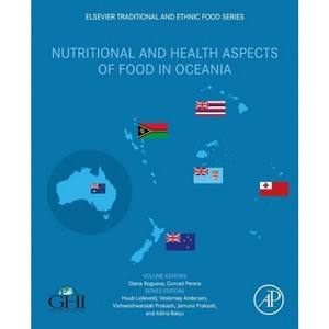 Nutritional and Health Aspects of Food in Oceania - (Elsevier Traditional and Ethnic Food) by  Diana Bogueva & Conrad Perera (Paperback) - 1 of 1