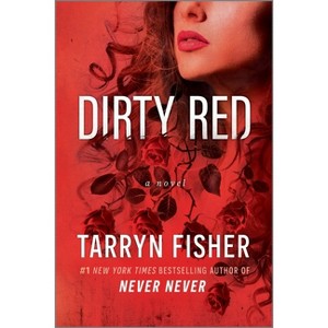 Dirty Red - (Love Me with Lies) by  Tarryn Fisher (Paperback) - 1 of 1