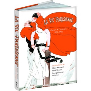 La Vie Parisienne - (Calla Editions) by  Cheri Herouard & René Vincent (Hardcover) - 1 of 1