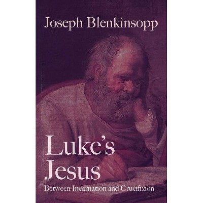 Luke's Jesus - by  Joseph Blenkinsopp (Paperback)