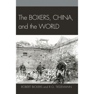 Boxers, China, and the World - by Robert Bickers & R G Tiedemann - 1 of 1