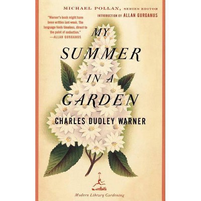 My Summer in a Garden - (Modern Library Gardening) by  Charles Dudley Warner (Paperback)