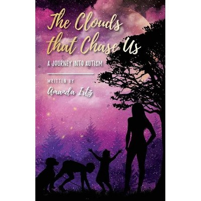 The Clouds that Chase Us - by  Irtz Amanda (Paperback)