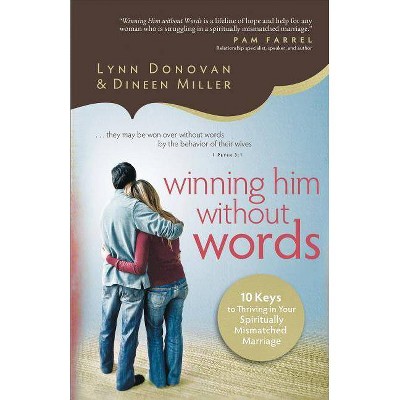 Winning Him Without Words - by  Lynn Donovan & Dineen Miller (Paperback)