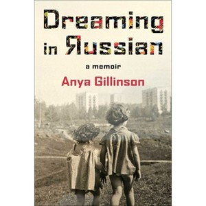 Dreaming in Russian - by  Anya Gillinson (Hardcover) - 1 of 1