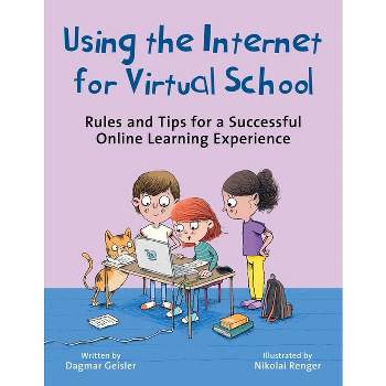 Using the Internet for Virtual School - (Emotional Education for Elementary Schoolers) by  Dagmar Geisler (Hardcover)