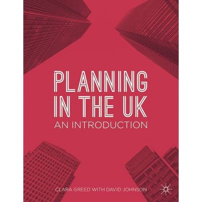 Planning in the UK - by  Clara Greed (Hardcover)