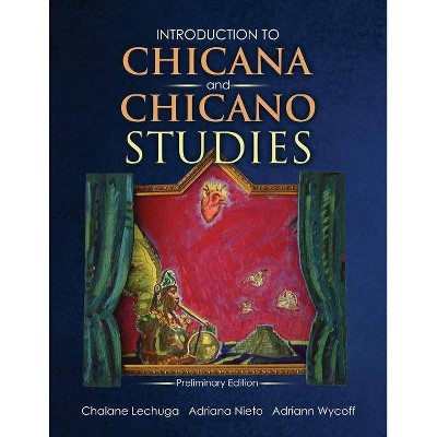 Introduction to Chicana and Chicano Studies-Preliminary Edition - by  Msu Denver Chicana/O Studies Department (Paperback)