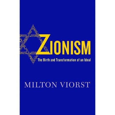 Zionism - by  Milton Viorst (Hardcover)