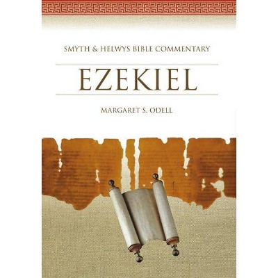 Ezekiel - (Smyth & Helwys Bible Commentary) by  Margaret S Odell (Mixed Media Product)