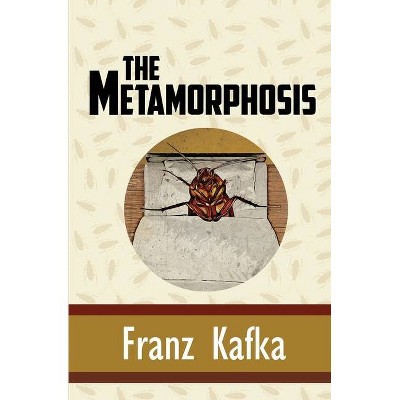 The Metamorphosis - by  Franz Kafka (Paperback)