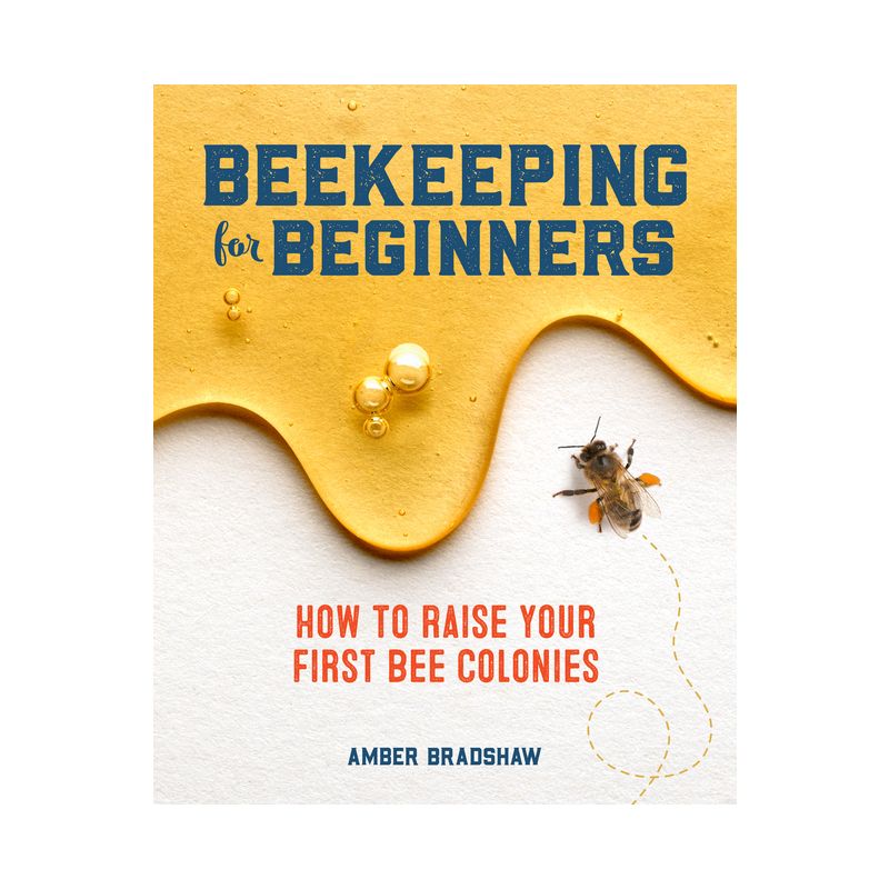 Beekeeping for Beginners - by  Amber Bradshaw (Paperback), 1 of 2