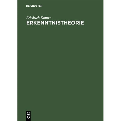 Erkenntnistheorie - by  Friedrich Kuntze (Hardcover)