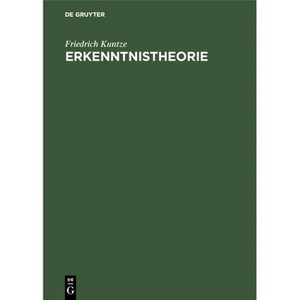 Erkenntnistheorie - by  Friedrich Kuntze (Hardcover) - 1 of 1