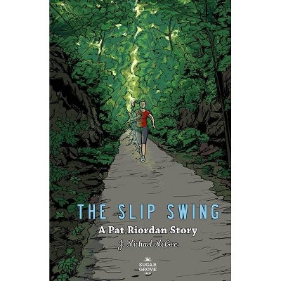 The Slip Swing - (A Pat Riordan Story) by  J Michael McGee (Paperback)