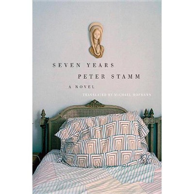 Seven Years - by  Peter Stamm (Paperback)