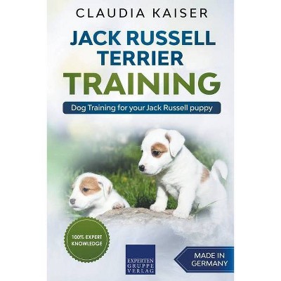 Jack Russell Terrier Training - by  Claudia Kaiser (Paperback)