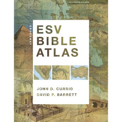 Crossway ESV Bible Atlas - by  John D Currid & David P Barrett (Mixed Media Product)