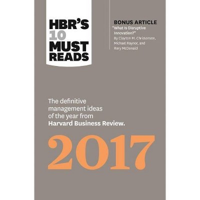 Hbr's 10 Must Reads 2017 - (HBR's 10 Must Reads) (Paperback)