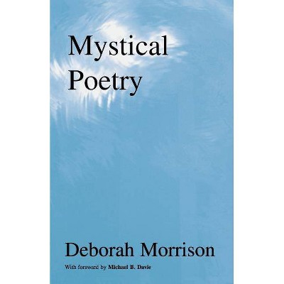 Mystical Poetry (Spiritual Poetry) - by  Deborah Morrison (Paperback)