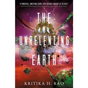 The Unrelenting Earth - (The Rages Trilogy) by  Kritika H Rao (Paperback) - 1 of 1