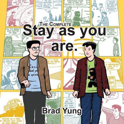 The Complete Stay as you are. - by  Brad Yung (Paperback)
