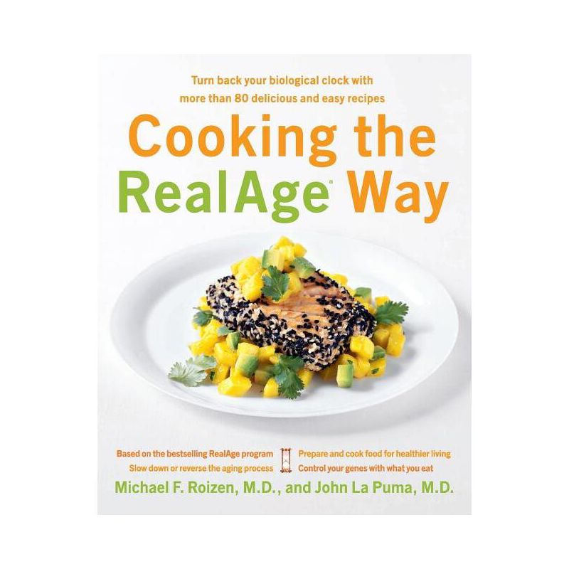 Cooking the RealAge Way - by  Michael F Roizen & John La Puma (Paperback), 1 of 2