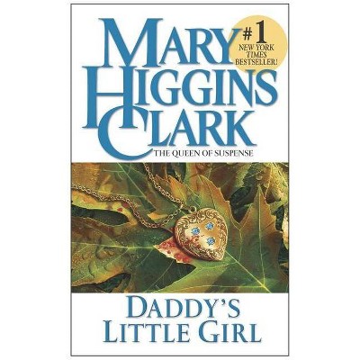 Daddy's Little Girl - by  Mary Higgins Clark (Paperback)