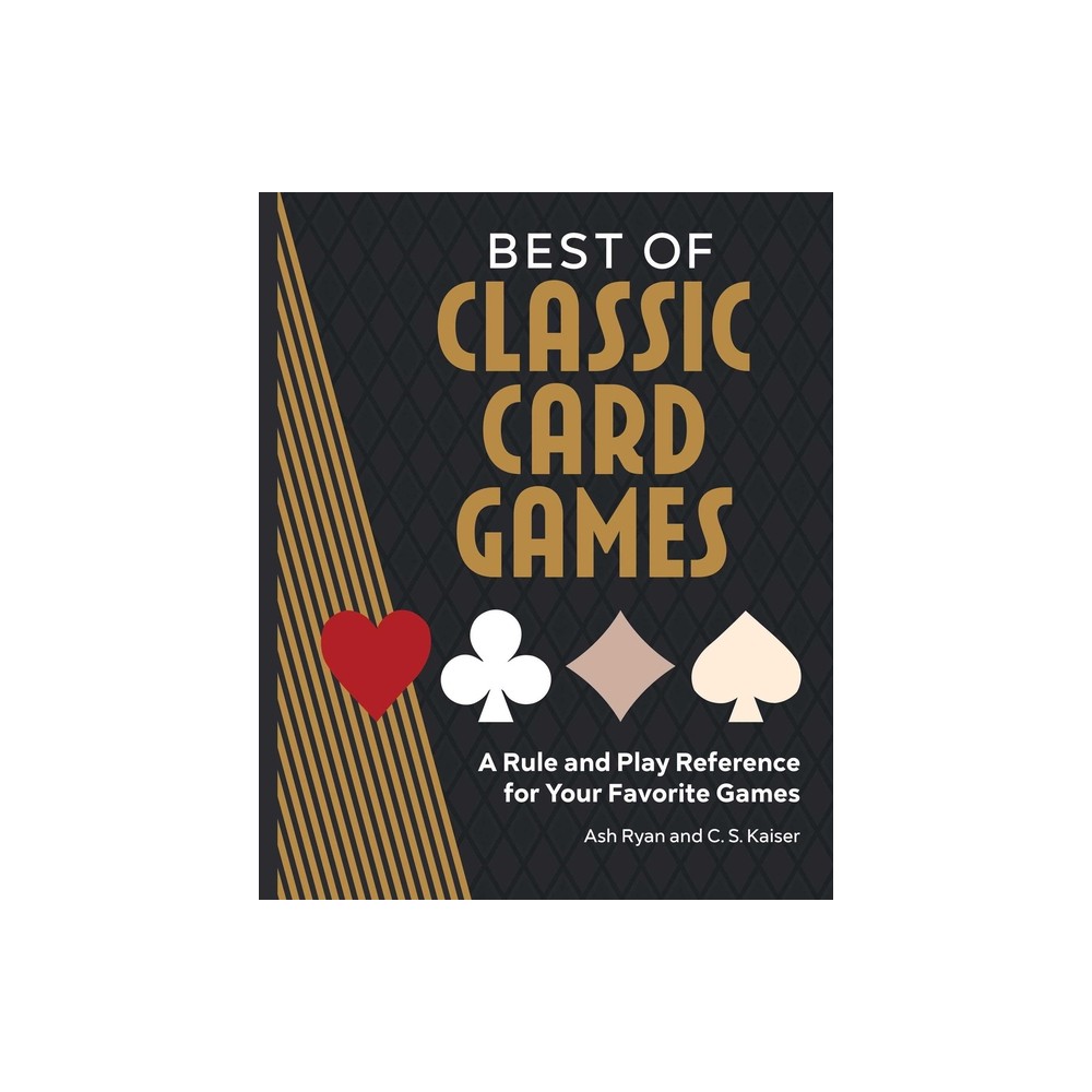 Best of Classic Card Games - by Ash Ryan & C S Kaiser (Paperback)