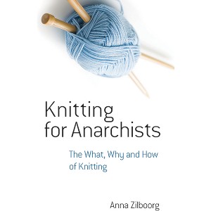 Knitting for Anarchists - (Dover Crafts: Knitting) by  Anna Zilboorg (Paperback) - 1 of 1