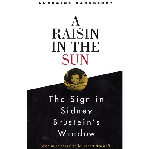 A Raisin in the Sun and the Sign in Sidney Brustein's Window - by  Lorraine Hansberry (Paperback) - image 1 of 1