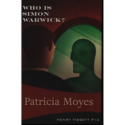 Who Is Simon Warwick? - (Henry Tibbett) by  Patricia Moyes (Paperback)