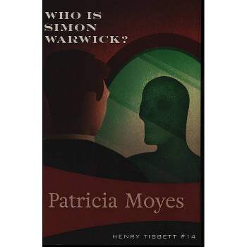 Who Is Simon Warwick? - (Henry Tibbett) by  Patricia Moyes (Paperback)