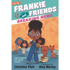 Frankie and Friends: Breaking News - by Christine Platt - 1 of 1